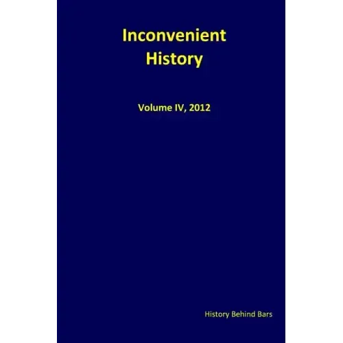 Inconvenient History Vol. IV, 2012