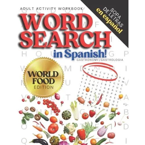 Adult Activity Workbook WORD SEARCH in Spanish, Sopa de Letras en Español WORLD FOOD EDITION: Spanish Activity Books For Everyone, Letras Grandes, Big
