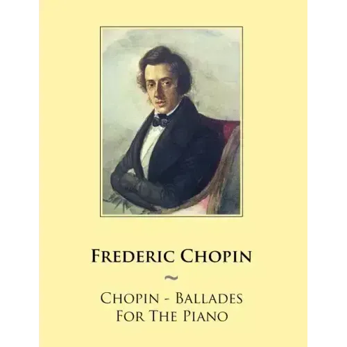 Chopin - Ballades For The Piano
