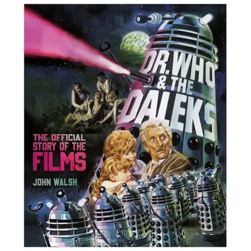 Dr. Who & the Daleks: The Official Story of the Films