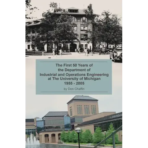 The First 50 Years of the Department of Industrial and Operations Engineering at the University of Michigan: 1955-2005