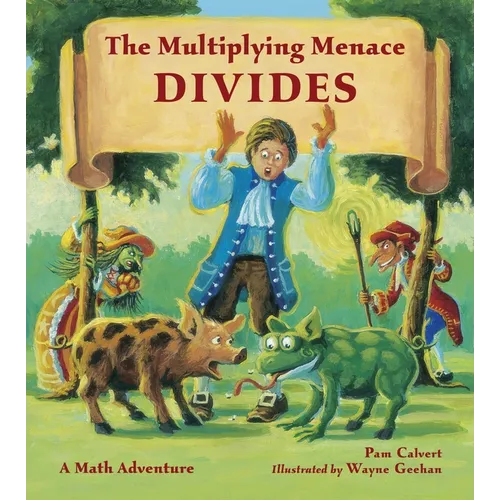 The Multiplying Menace Divides: A Math Adventure