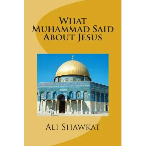 What Muhammad Said About Jesus