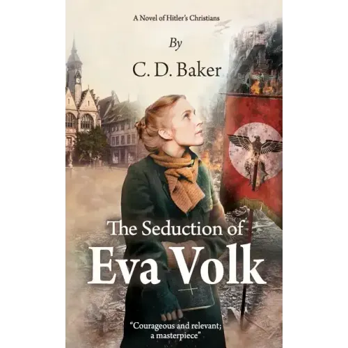 The Seduction of Eva Volk: A Novel of Hitler's Christians