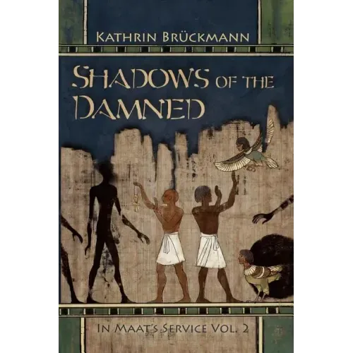 Shadows of the Damned: In Maat's Service Vol. 2