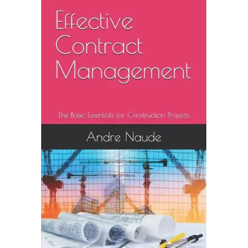 Effective Contract Management: The Basic Essentials for Construction Projects