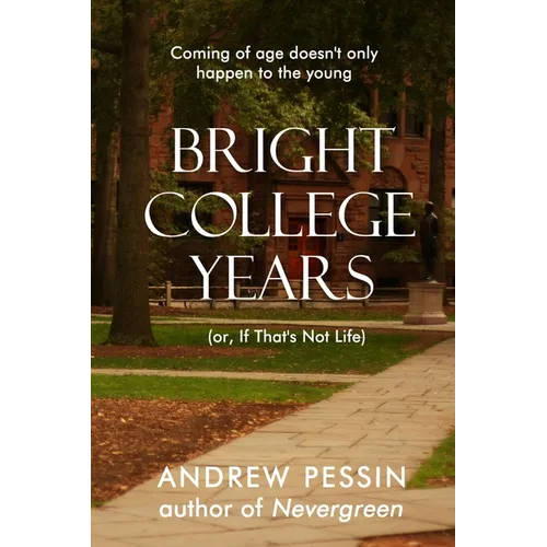 Bright College Years: (or, If That's Not Life)