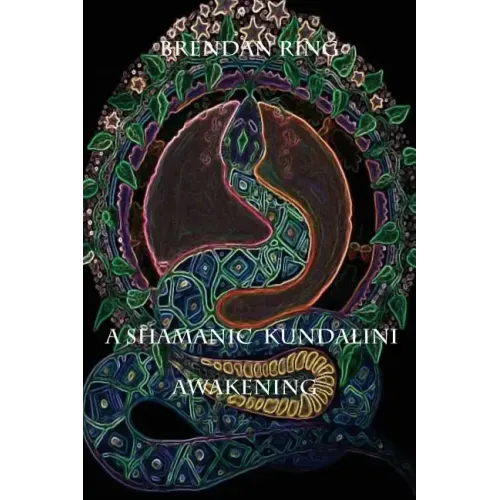 A Shamanic Kundalini Awakening