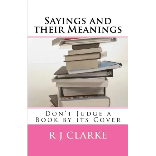 Sayings and their Meanings: Don't Judge a Book by its Cover
