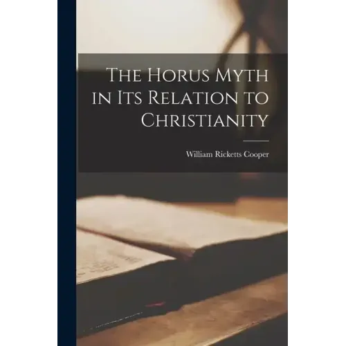 The Horus Myth in Its Relation to Christianity
