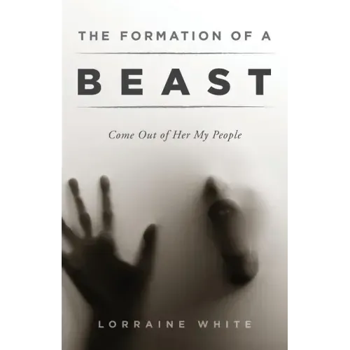 The Formation of a Beast: Come Out of Her My People