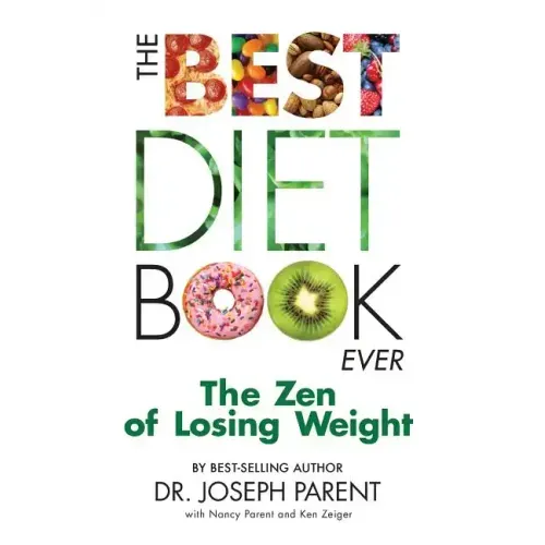 The Best Diet Book Ever: The Zen of Losing Weight
