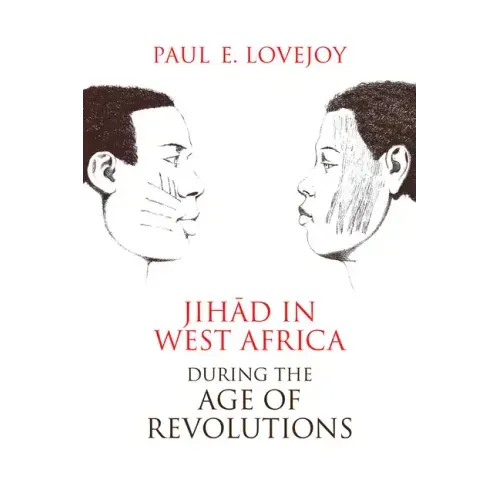 Jihad in West Africa during the Age of Revolutions