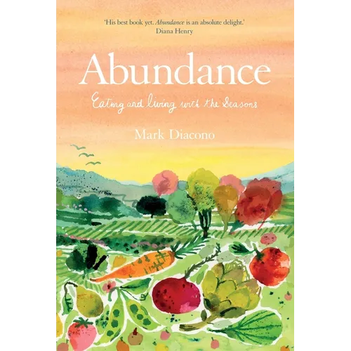 Abundance: Eating and Living with the Seasons
