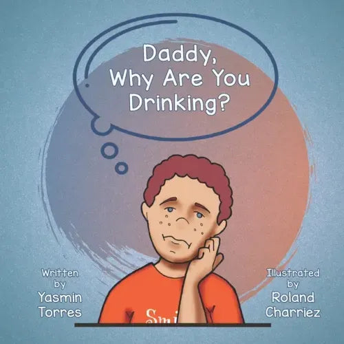 Daddy, Why Are You Drinking?