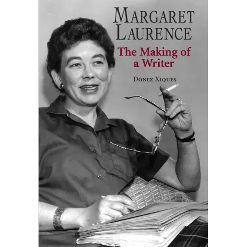 Margaret Laurence: The Making of a Writer