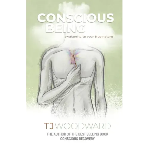 Conscious Being: Awakening to your True Nature