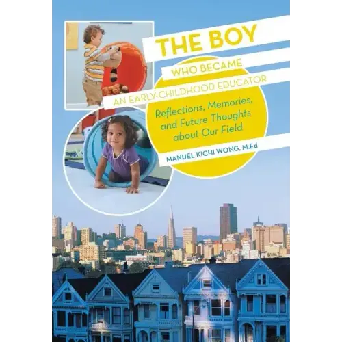 The Boy Who Became an Early-Childhood Educator: Reflections, Memories, and Future Thoughts about Our Field