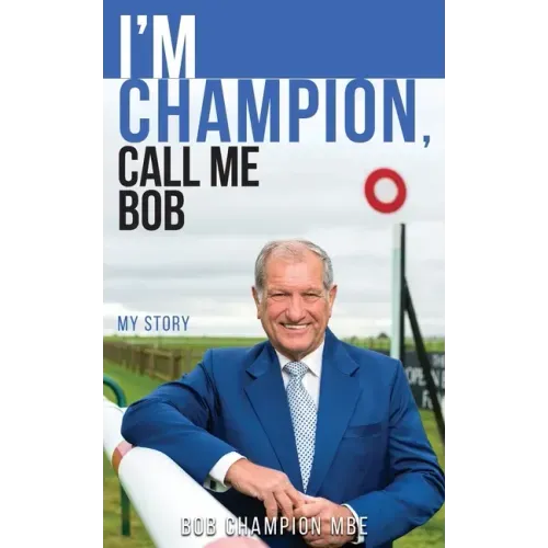 I'm Champion, Call Me Bob: My Story