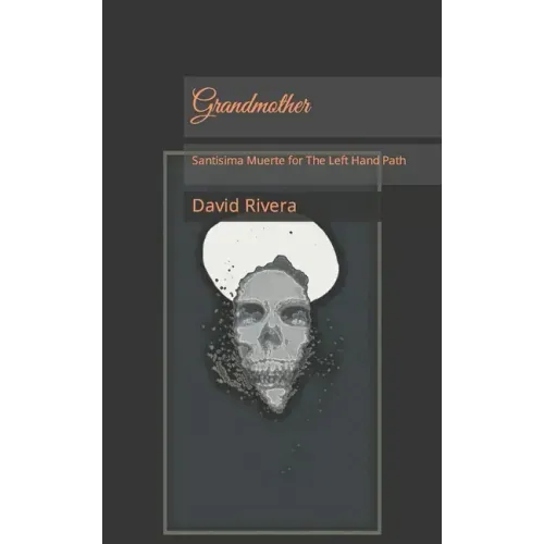 Grandmother: Santisima Muerte for The Left Hand Path