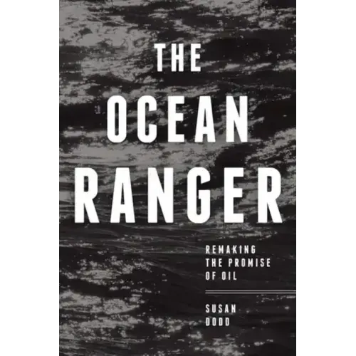 The Ocean Ranger: Remaking the Promise of Oil