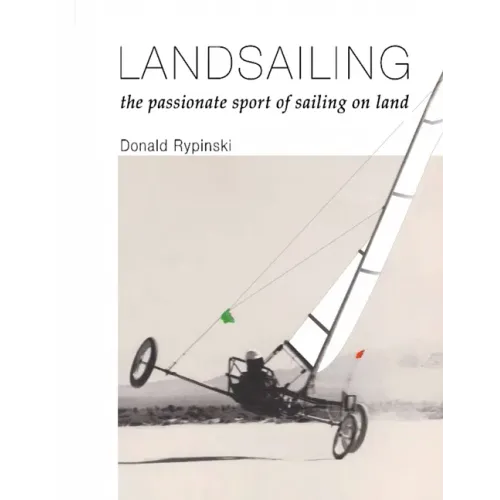 Landsailing: The passionate sport of sailing on land