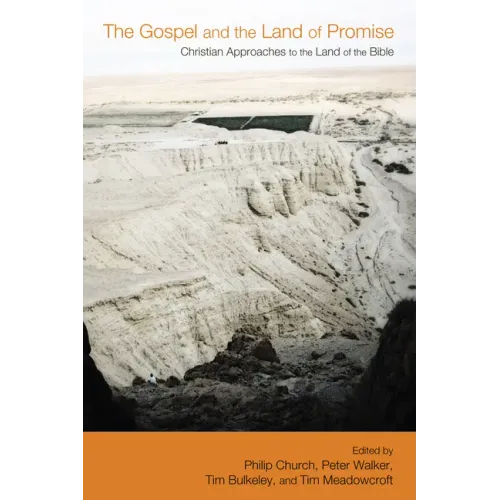 The Gospel and the Land of Promise: Christian Approaches to the Land of the Bible