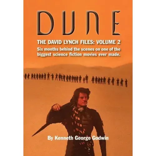 Dune, The David Lynch Files: Volume 2: Six months behind the scenes on one of the biggest science fiction movies ever made.