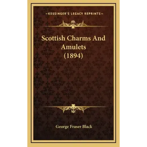 Scottish Charms and Amulets (1894)