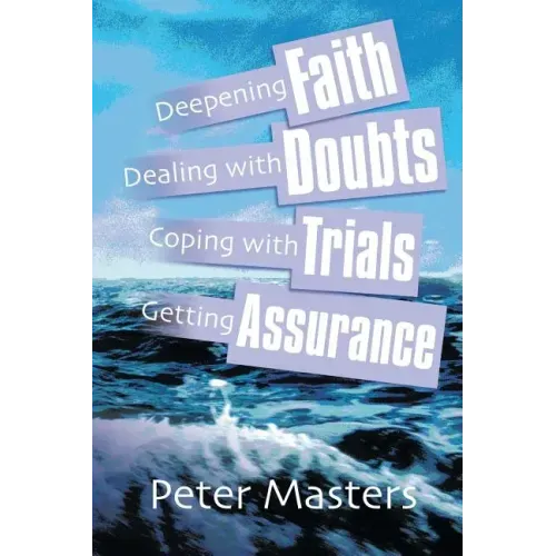 Faith, Doubts, Trials & Assurance