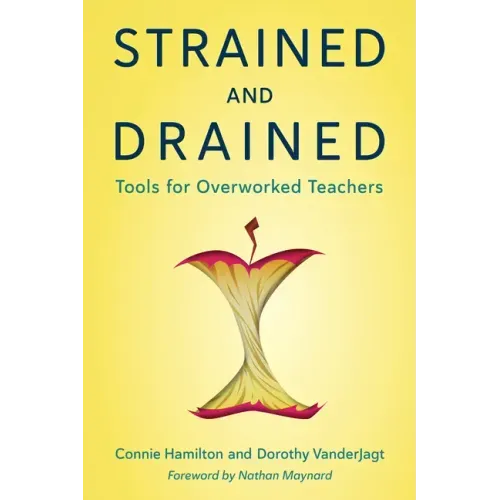 Strained and Drained: Tools for Overworked Teachers