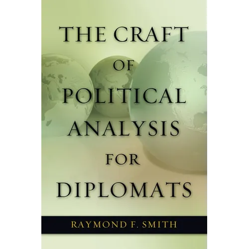The Craft of Political Analysis for Diplomats