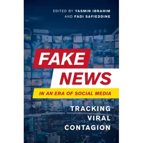 Fake News in an Era of Social Media: Tracking Viral Contagion