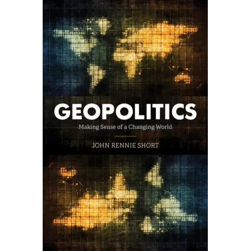Geopolitics: Making Sense of a Changing World