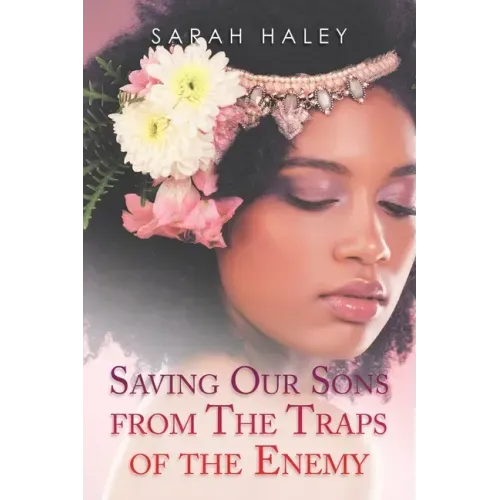 Saving Our Sons from the Traps of the Enemy