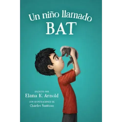 Un Niño Llamado Bat: A Boy Called Bat (Spanish Edition)