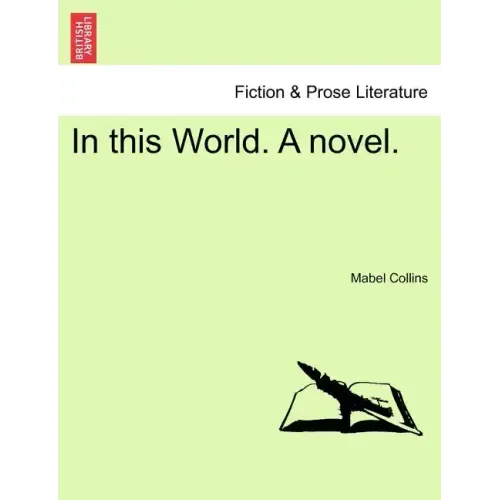 In This World. a Novel.