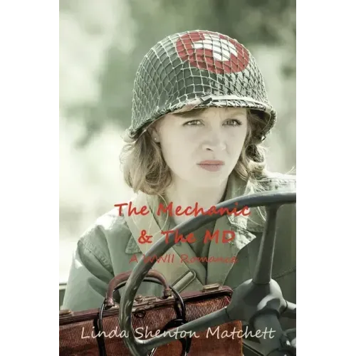 The Mechanic & The MD: A WWII Romance