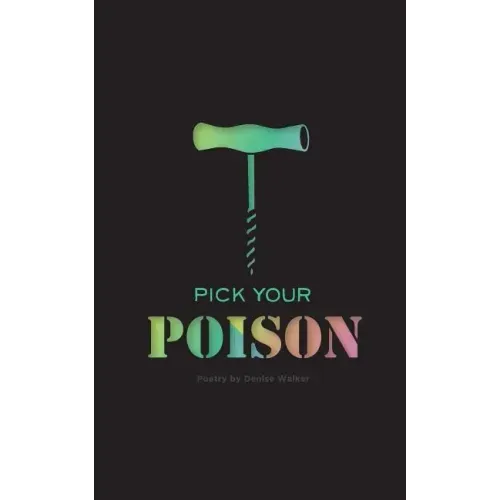 Pick Your Poison: Poetry Collection on Addiction and Recovery