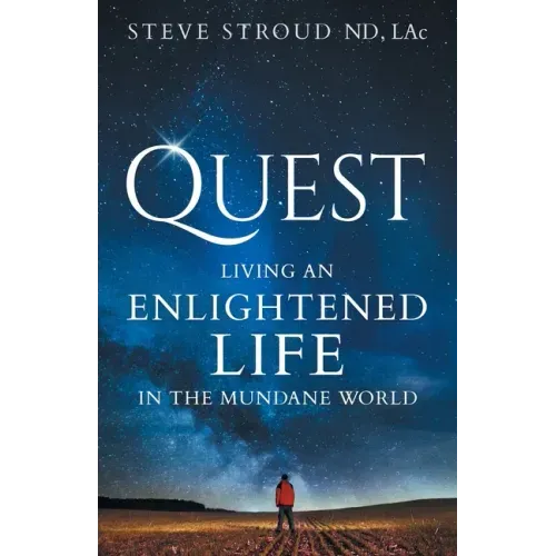 Quest: Living an Enlightened Life in the Mundane World