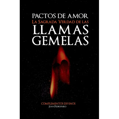 "Pactos de Amor": "La Sagrada Verdad de las Llamas Gemelas"