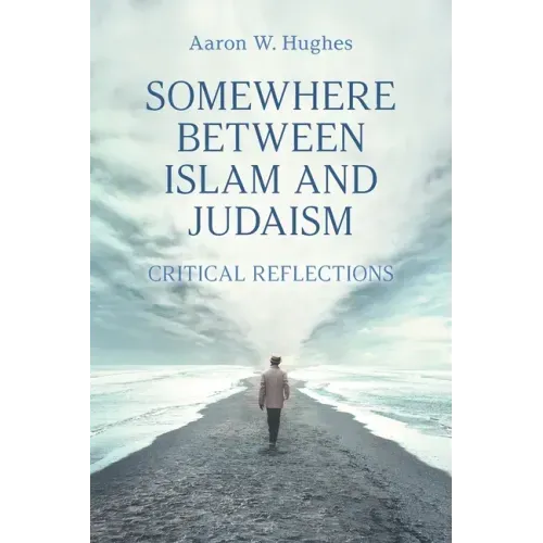 Somewhere Between Islam and Judaism: Critical Reflections