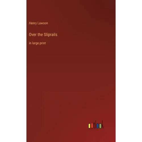 Over the Sliprails: in large print