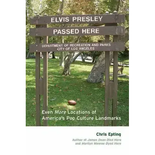 Elvis Presley Passed Here: Even More Locations of America's Pop Culture Landmarks
