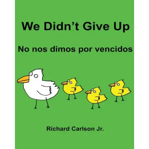 We Didn't Give Up No nos dimos por vencidos: Children's Picture Book English-Spanish (Spain) (Bilingual Edition)