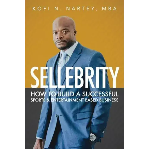 Sellebrity: How to Build a Successful Sports & Entertainment Based Business