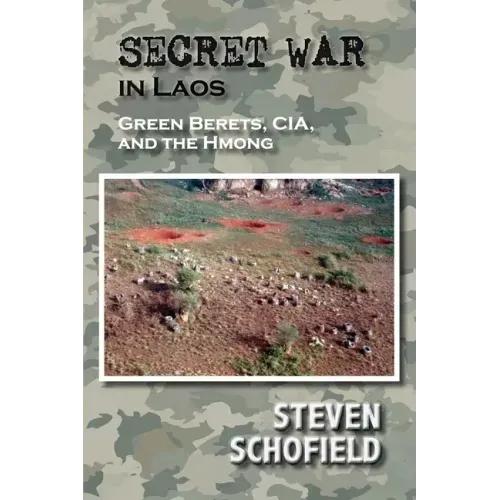Secret War in Laos: Green Berets, CIA, and the Hmong
