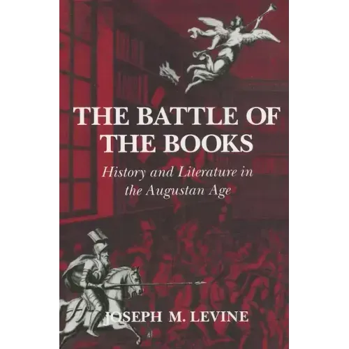 The Battle of the Books: History and Literature in the Augustan Age