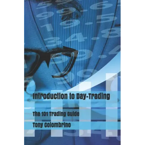 Introduction to Day-Trading: The 101 Trading Guide