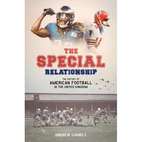 The Special Relationship: The History of American Football in the United Kingdom